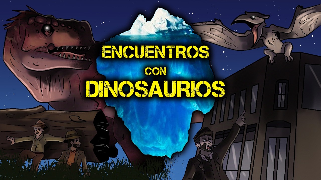 El ICEBERG de ENCUENTROS con DINOSAURIOS  (y otros seres antiguos)