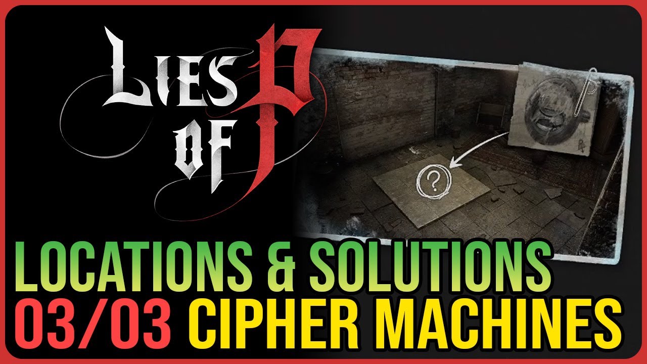Lies of P Overture &ndash; All Cipher Machine Locations & Solutions