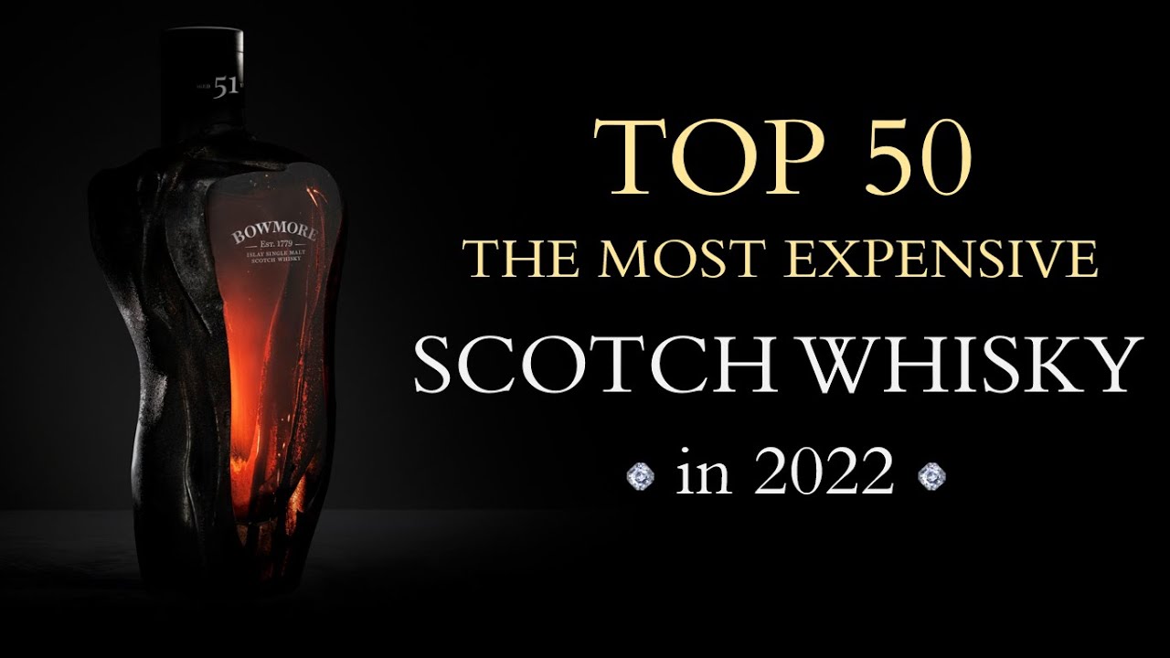 TOP 50 the most expensive Scotch Whisky (2022)