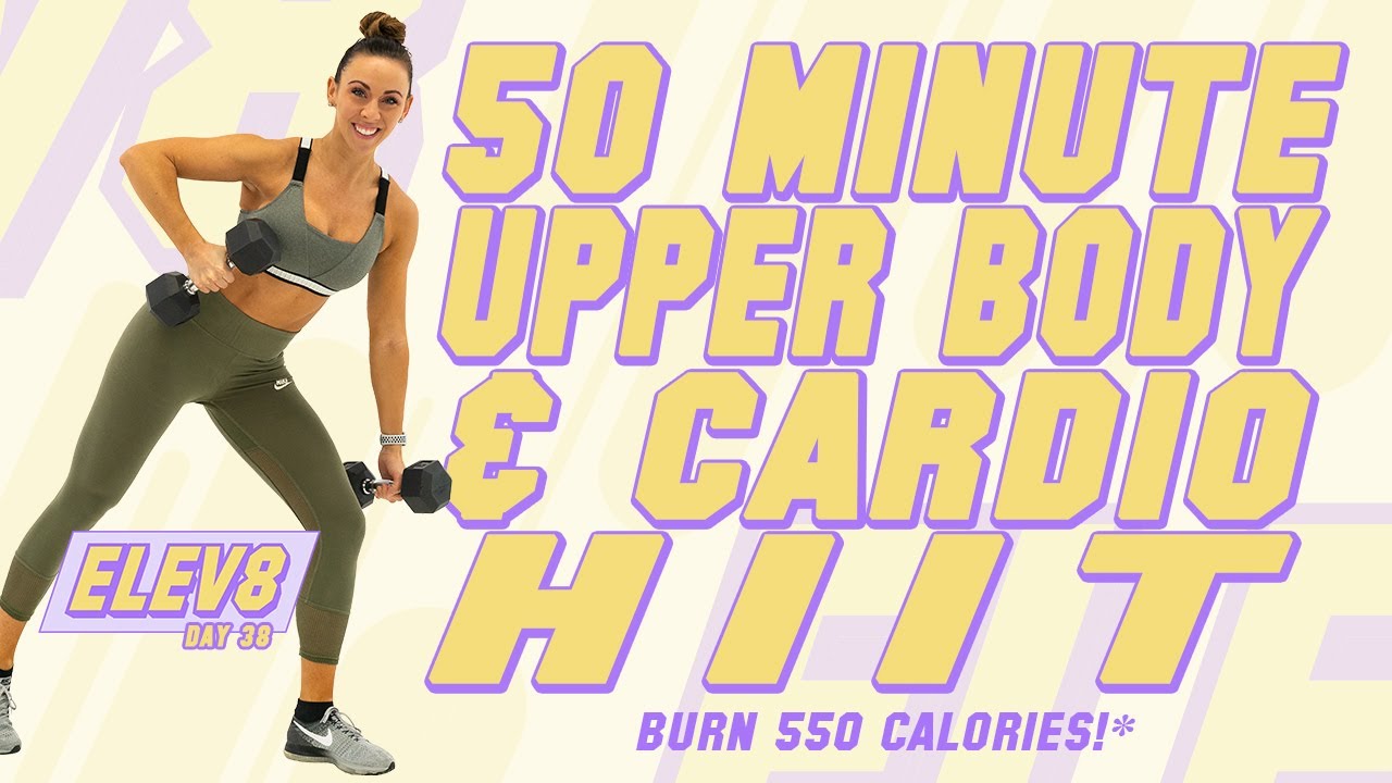 50 Minute HIIT Upper Body and Cardio Workout! 🔥Burn 550 Calories!* 🔥The ELEV8 Challenge | Day 38
