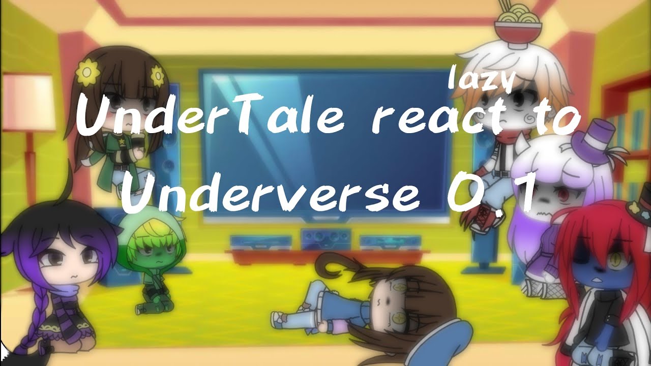 UnderTale react to Underverse 0.1 // gacha life // 100 SUBS SPECIAL // read desc