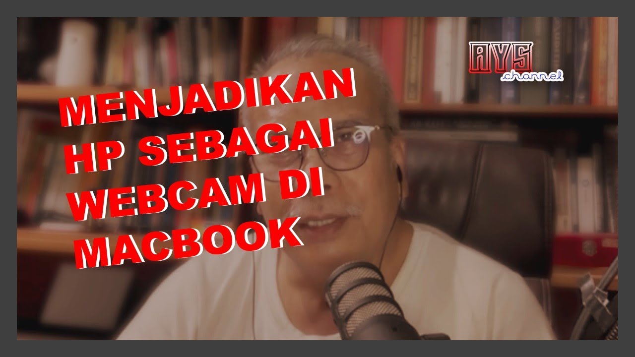 MENJADIKAN HP SEBAGAI WEBCAM DI MACBOOK