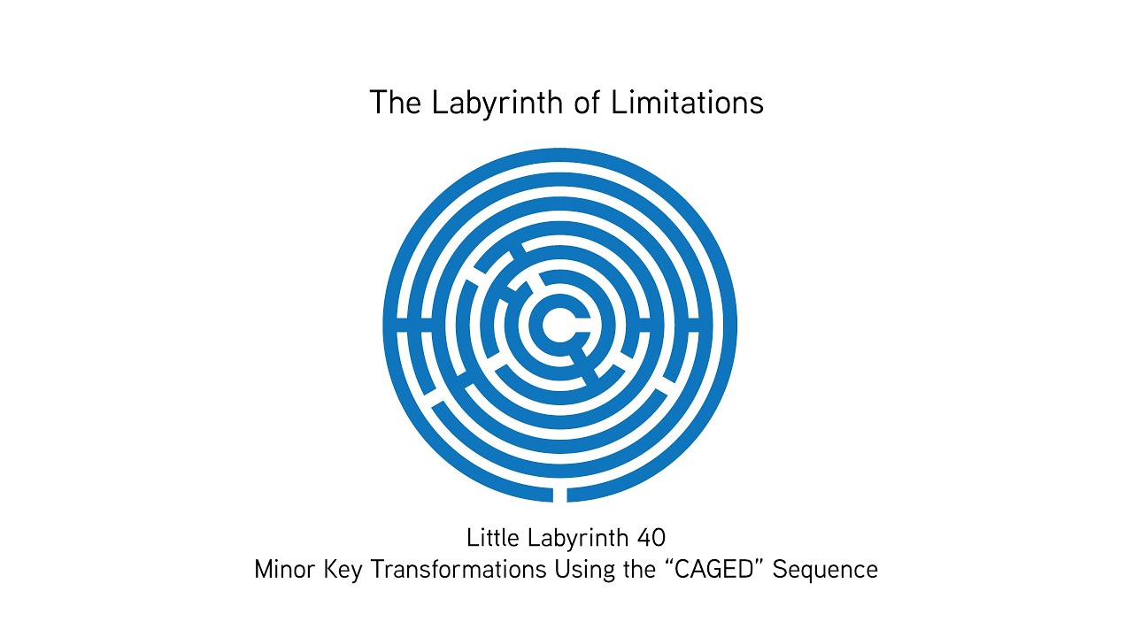 Little Labyrinth 40: Minor Key Transformations Using the "CAGED" Sequence ( Barry Harris Concepts)