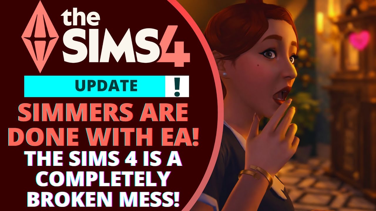 THE SIMS 4 JUST BROKE EVERYTHING&hellip; SIMMERS ARE OFFICIALLY DONE WITH EA + NEW PATCH UPDATE!