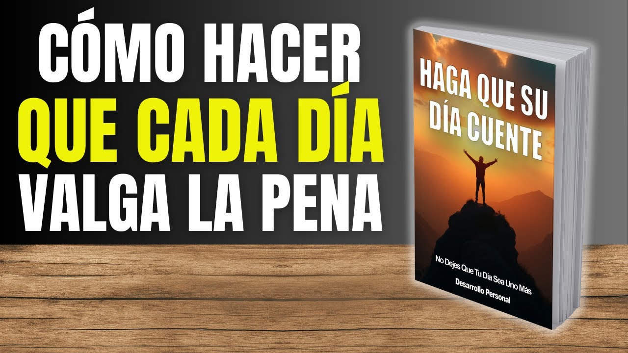 No Dejes Que Tu Día Sea Uno Más – Haga Que Su Día Cuente (Resumen y Análisis)