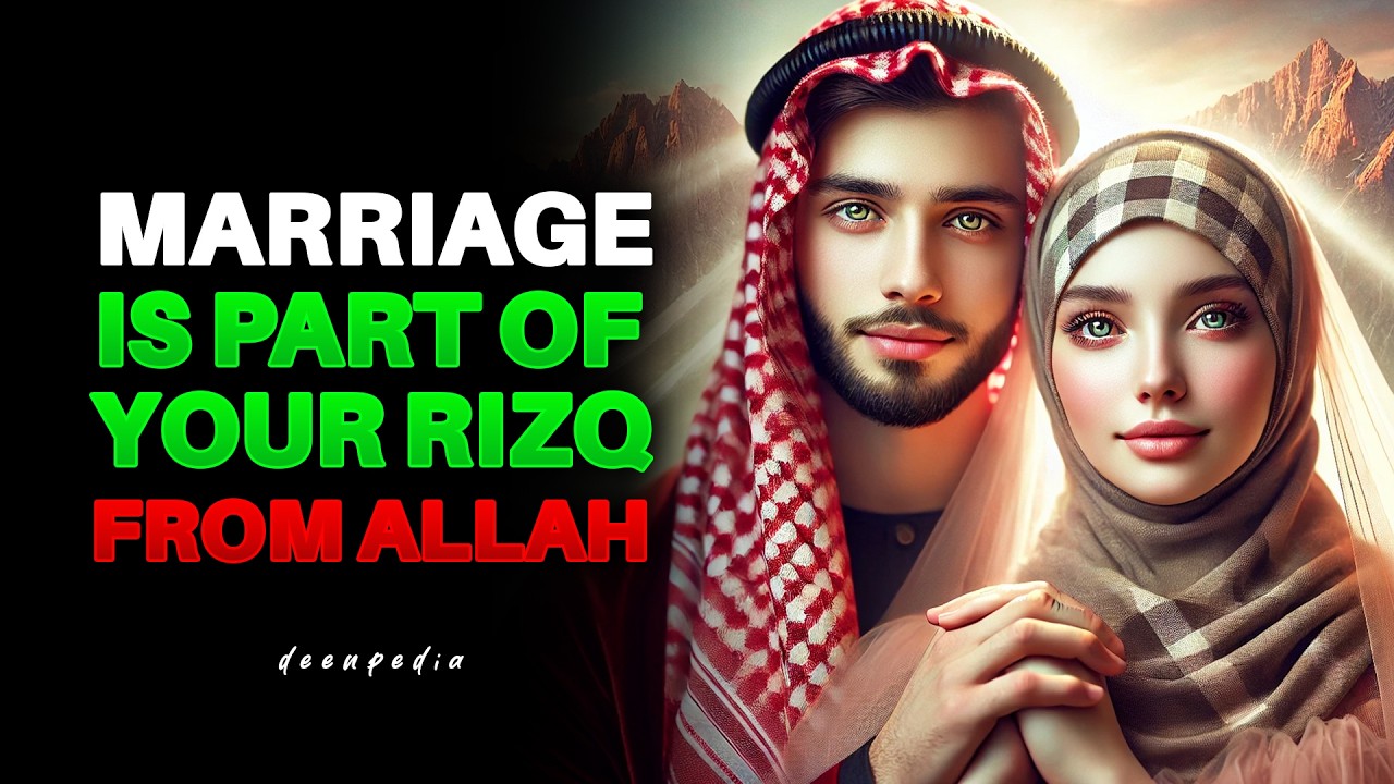 Why Allah Includes Marriage in Rizq, Not in Your Control | ISLAM
