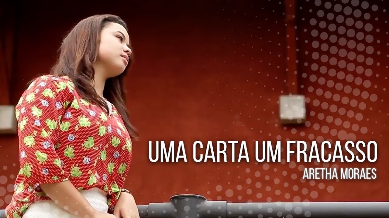 Aretha Moraes | Uma Carta um Fracasso  