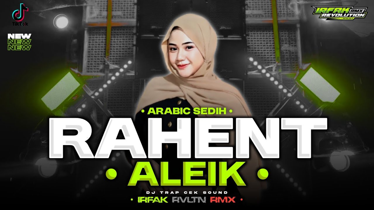 DJ ARABIC VIRAL - RAHENT ALEIK VIRAL TIKTOK | IRFAK REVOLUTION