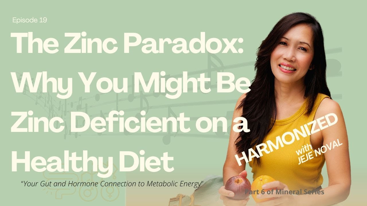 Harmonized Podcast-19: The Zinc Paradox: Why You Might Be Zinc Deficient on a Healthy Diet