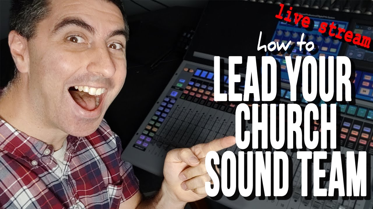 How to Lead Your Church Sound Team - Live Stream