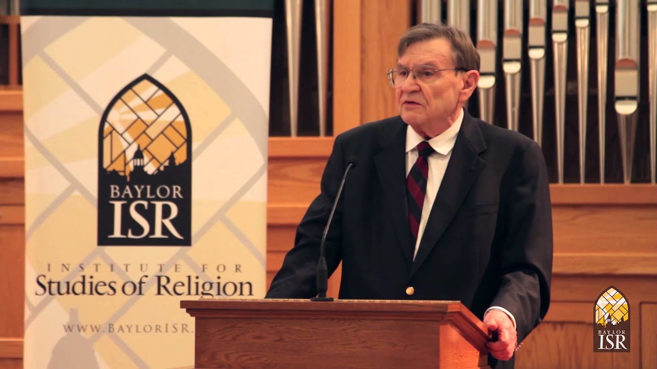 Baylor ISR -  Rodney Stark- End of Religion? (May 5, 2015)
