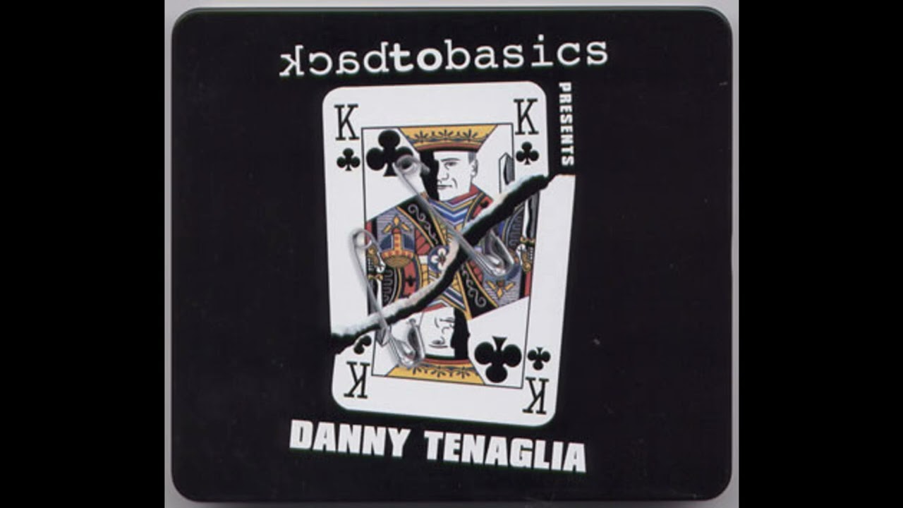 Danny Tenaglia - Back To Basics | CD1 (2002)