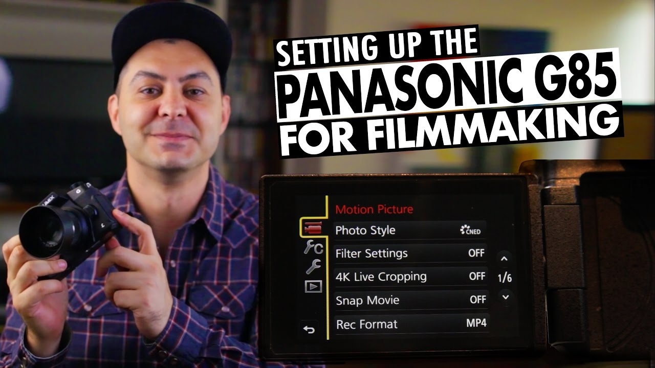 How to BEST Setup the Panasonic G85/G80 for Filmmaking | RehaAlev