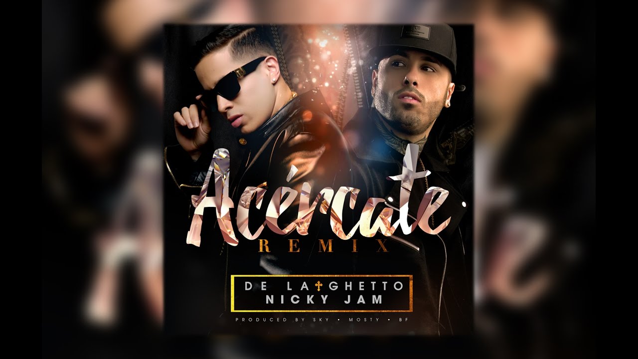 De La Ghetto feat. Nicky Jam - Acércate REMIX [Audio Oficial]