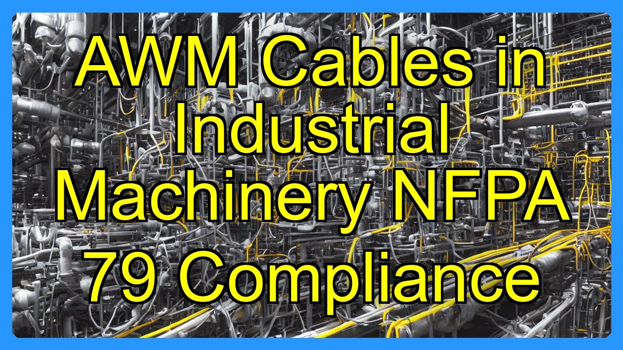 AWM Cables in Industrial Machinery NFPA 79 Compliance
