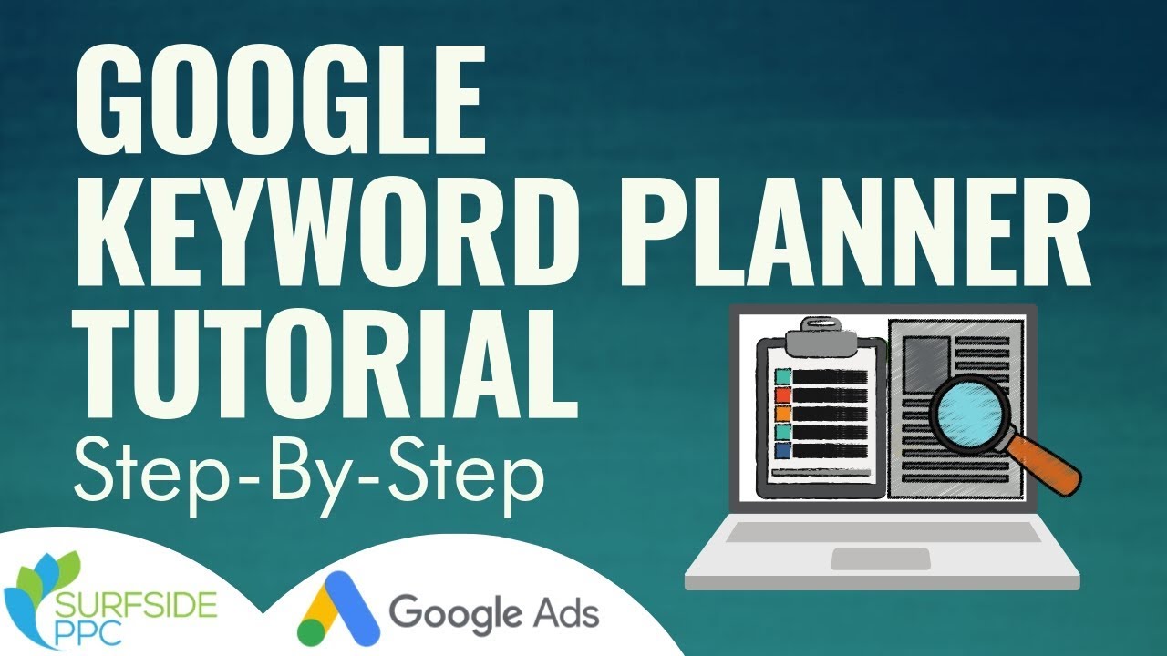 Complete Google Keyword Planner Tutorial Step-By-Step - Google Ads Keyword Research Tool