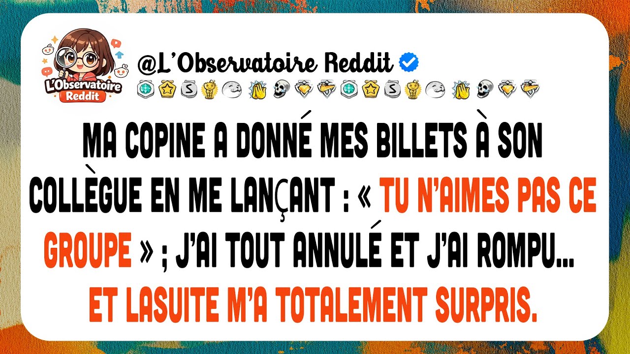Je Découvre Que Ma Petite Amie A Donné Mes Billets De Concert À Son Collègue Que Je Déteste.