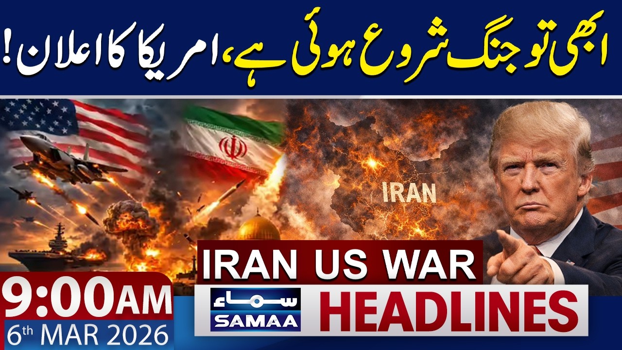 Iran US Israel War Update | 9 AM News Headlines | 6 Mar 2026 | SAMAA News Global