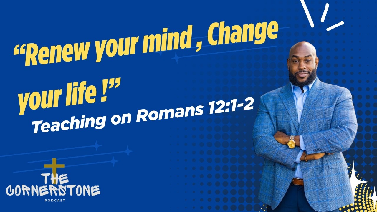Renew your mind , Change your life