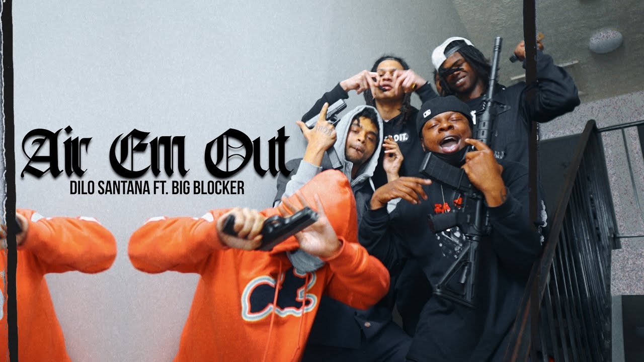 Dilo Santana Ft. Big Blocker - Air Em Out (Official Video) Shot By @FlackoProductions