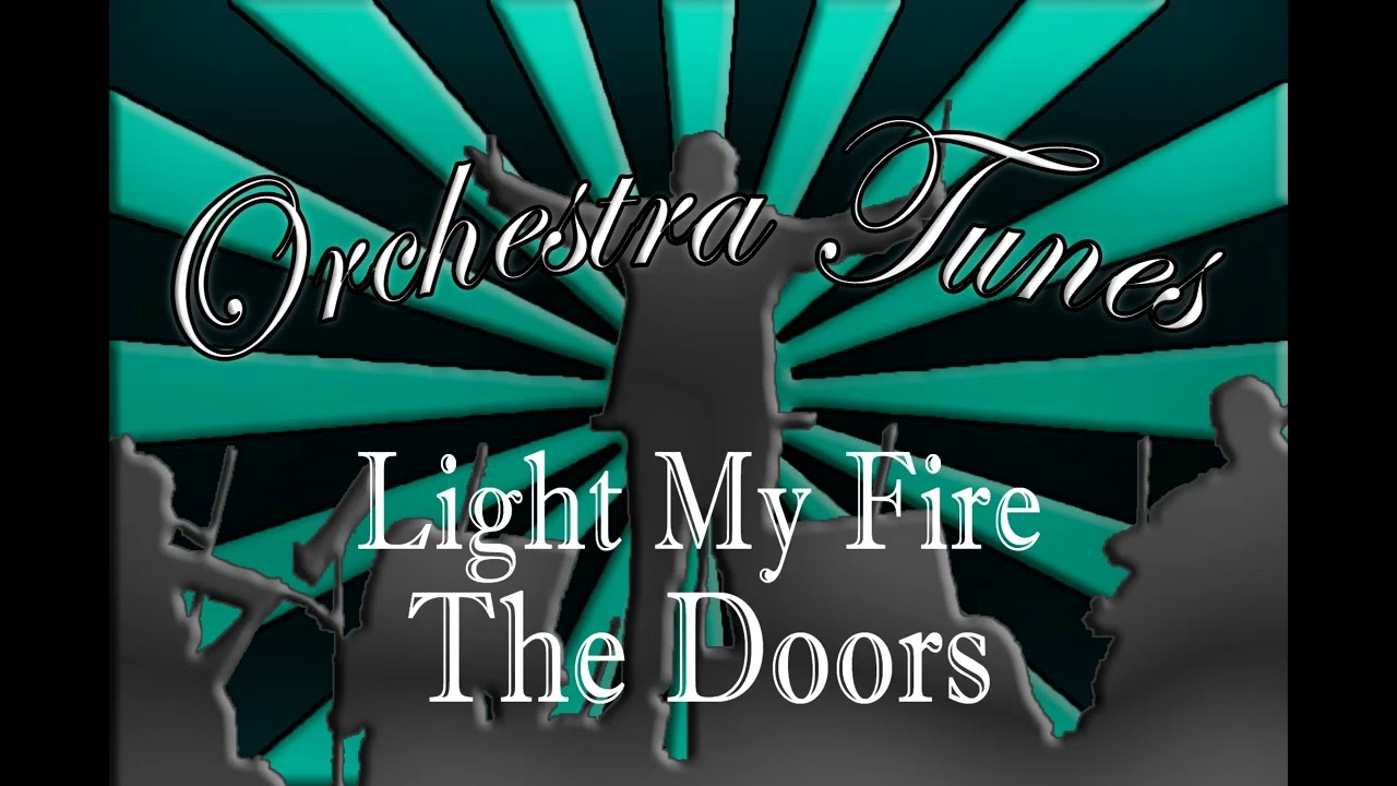 Light My Fire by The Doors (Orchestra Cover)