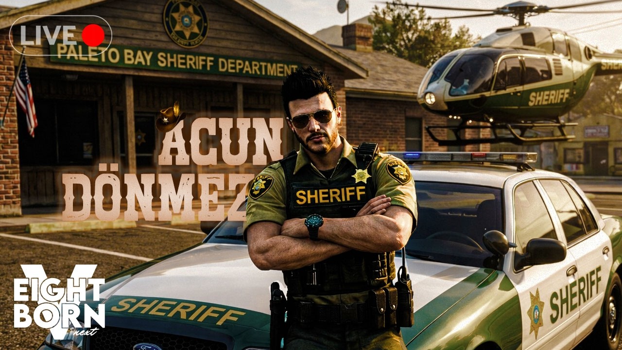 🔴 CANLI | ACUN D&Ouml;NMEZ | SHERİFF DEPARTMANINDA İLK G&Uuml;N | EightbornV Next