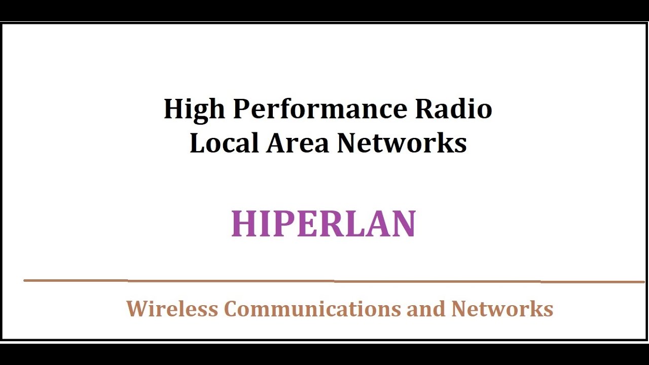 High Performance Radio Local Area Networks | HIPERLAN | Wireless Communications and Networks