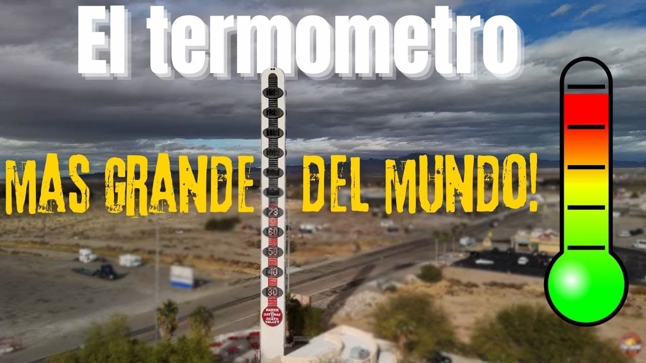 El Termómetro de casi 40 toneladas del VALLE DE LA MUERTE!