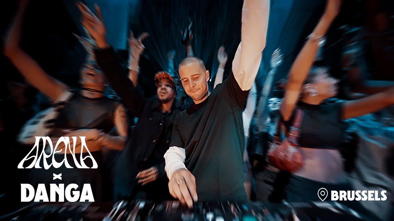 DANGA - ARENA Live set : Brussels