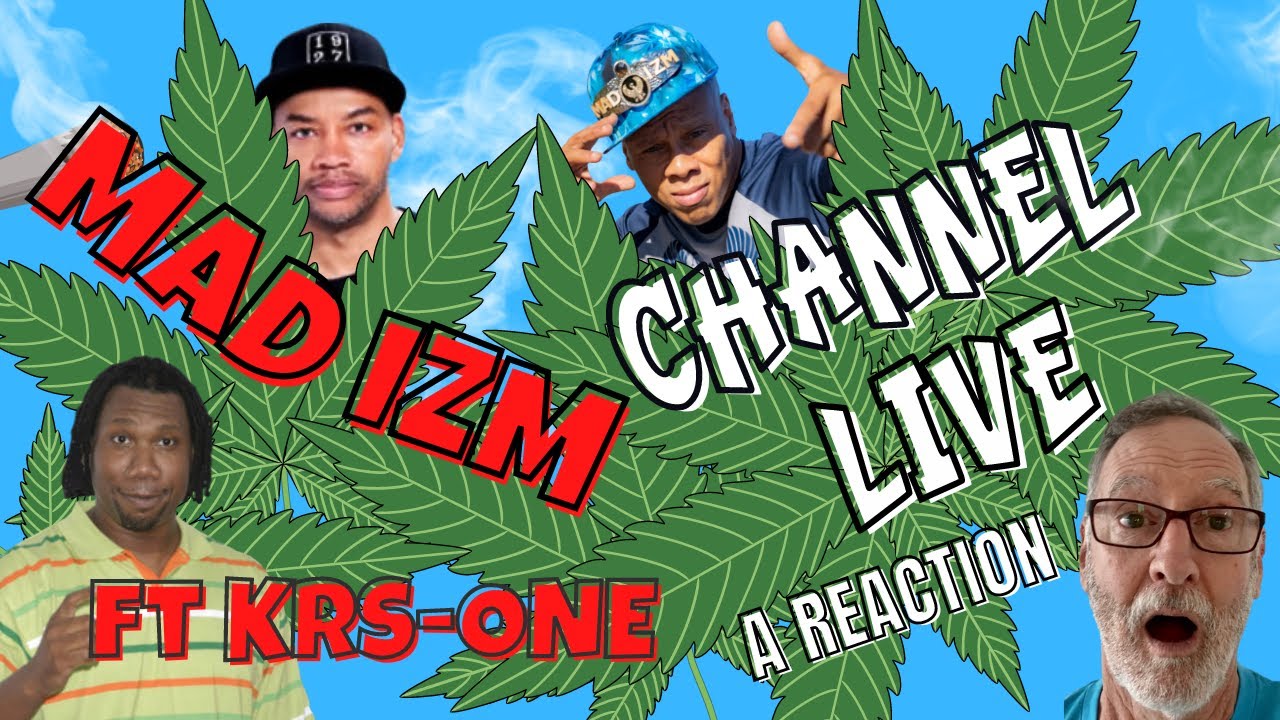 Channel Live ft KRS-One - Mad Izm - A Reaction