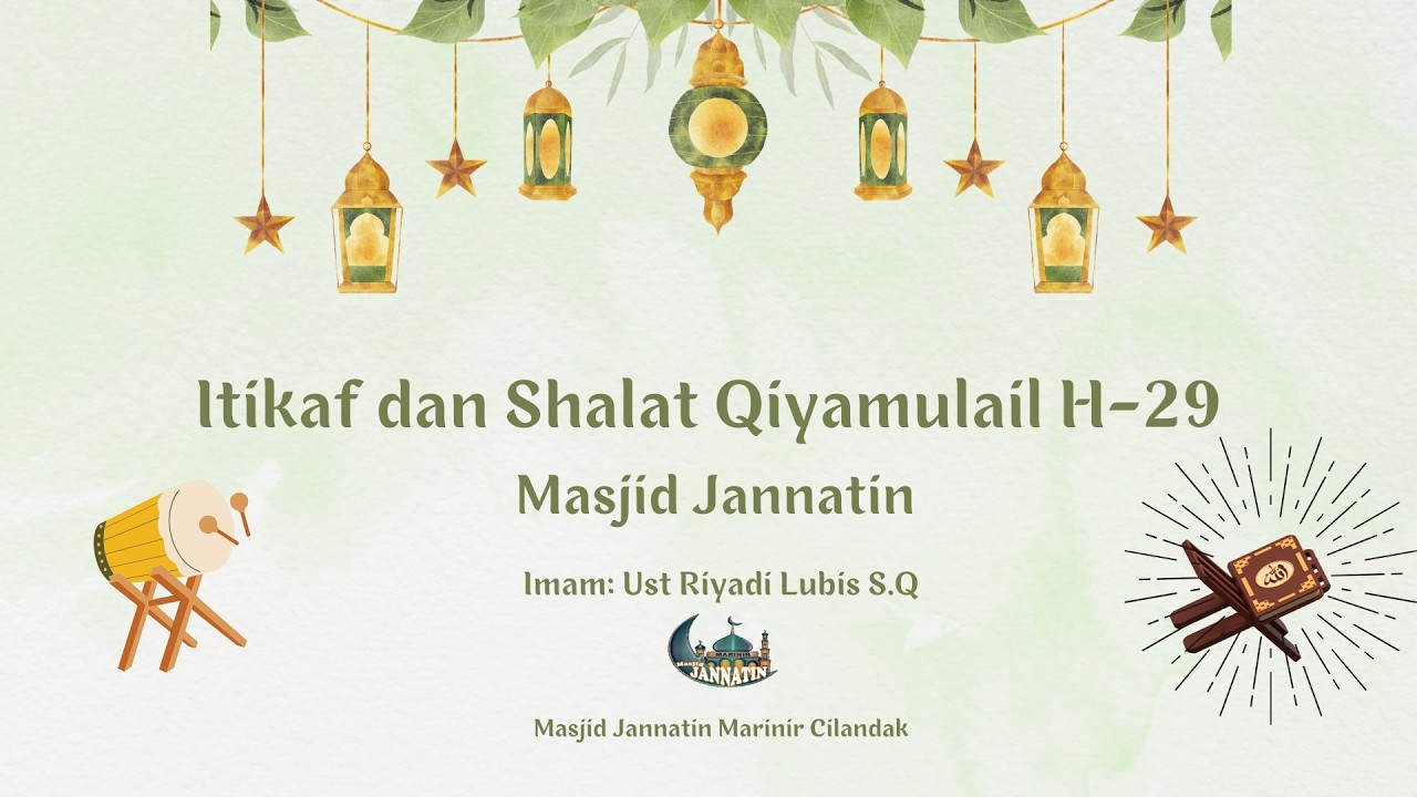 Live H-9 Itikaf Shalat Qiyamulail Masjid Jannatin Cilandak KKO