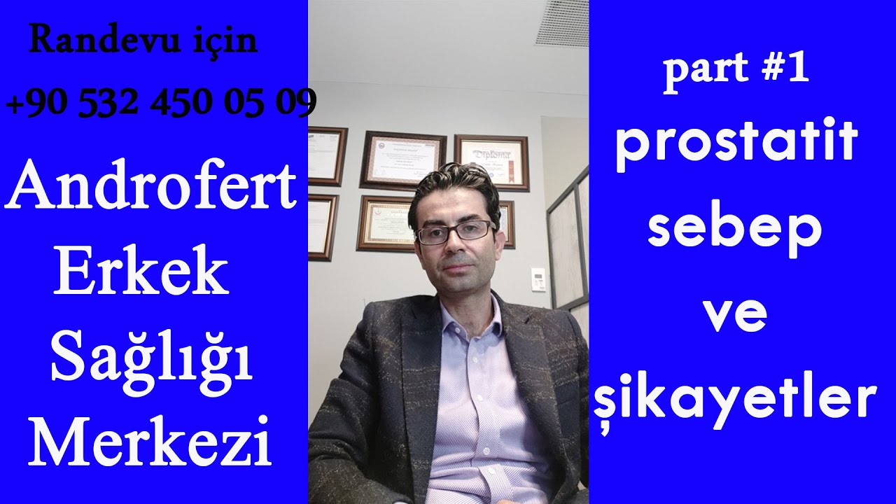 Part 1- Kronik Prostatit - Sebep & Şikâyetler