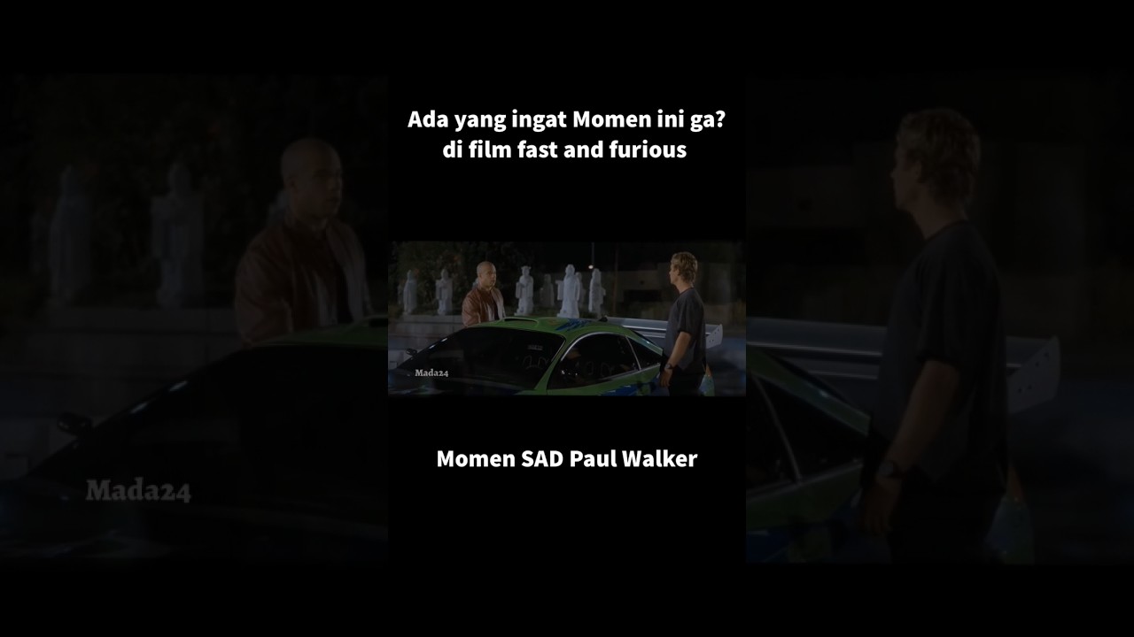 Momen SAD Paul Walker🥹(2)