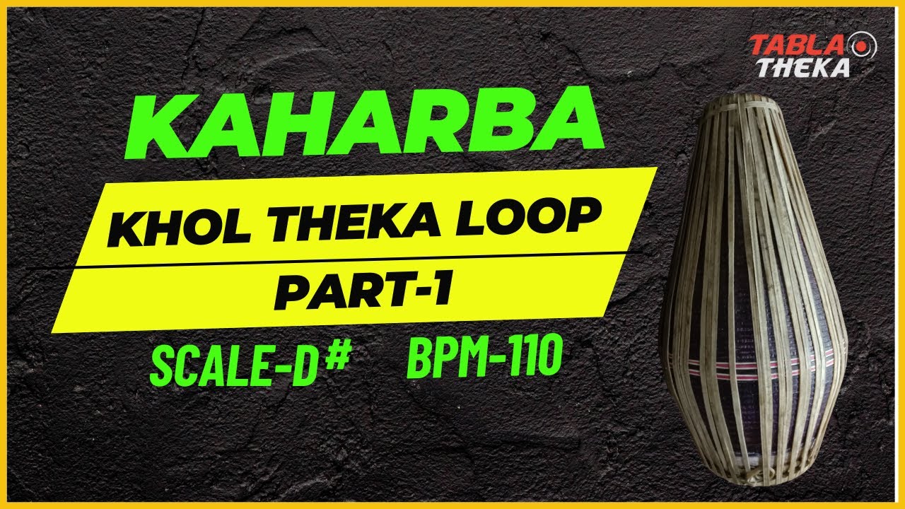 Tabla Loops 💥 Kaharba Khol Theka ☑️ Scale D# ☑️ Bpm 110 |Part-1