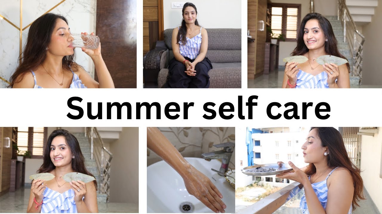 My Summer Self Care Routine | Self Care Tips | 