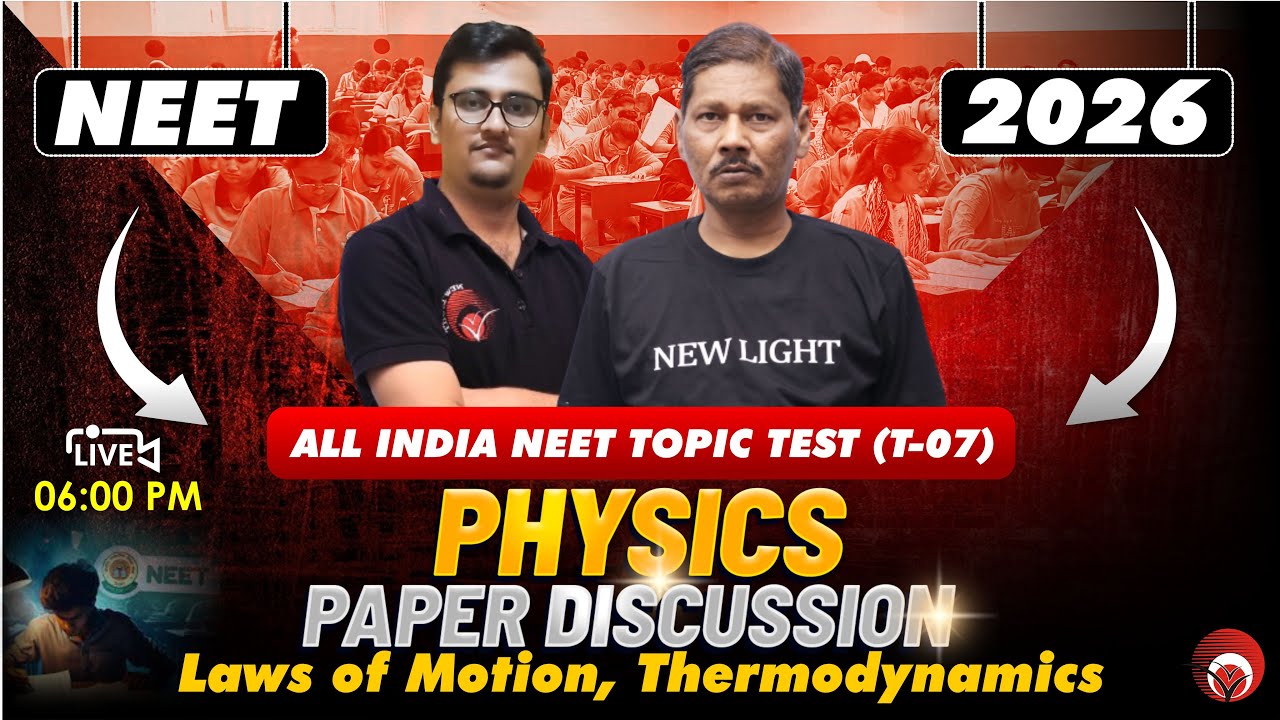 🔴LIVE NEET 2026 PHYSICS | PAPER DISCUSSION | ALL INDIA NEET TOPIC TEST (T-07) | NEW LIGHT #neet26