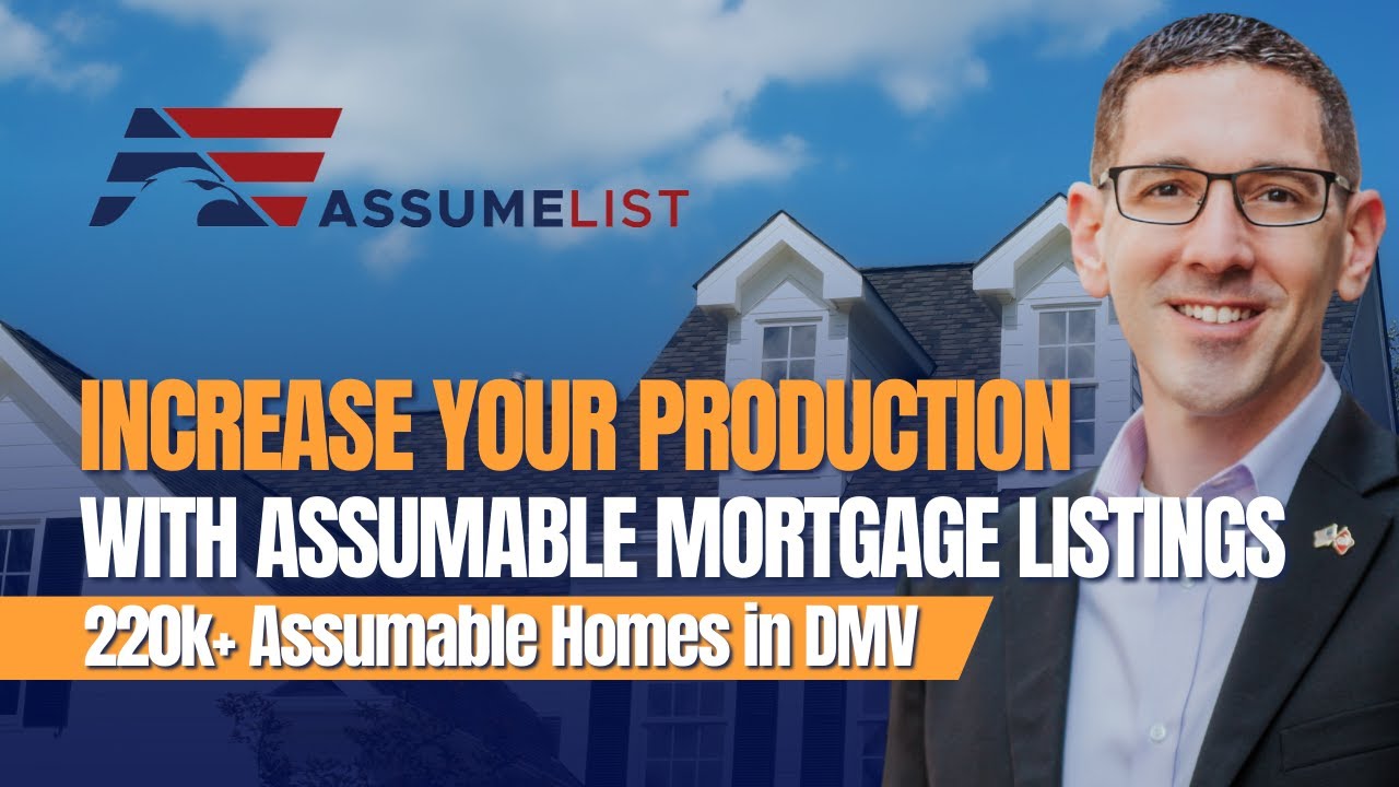 Increase Production with Assumable Mortgage Listings