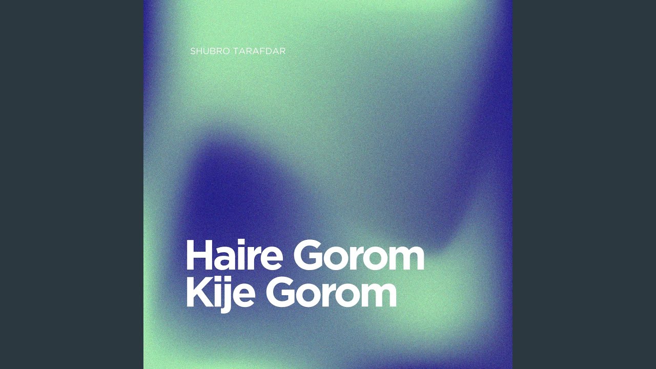 Haire Gorom Kije Gorom