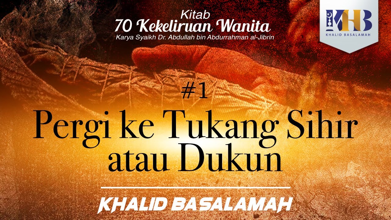 70 Kekeliruan Wanita - #1 Pergi ke Tukang Sihir atau Dukun