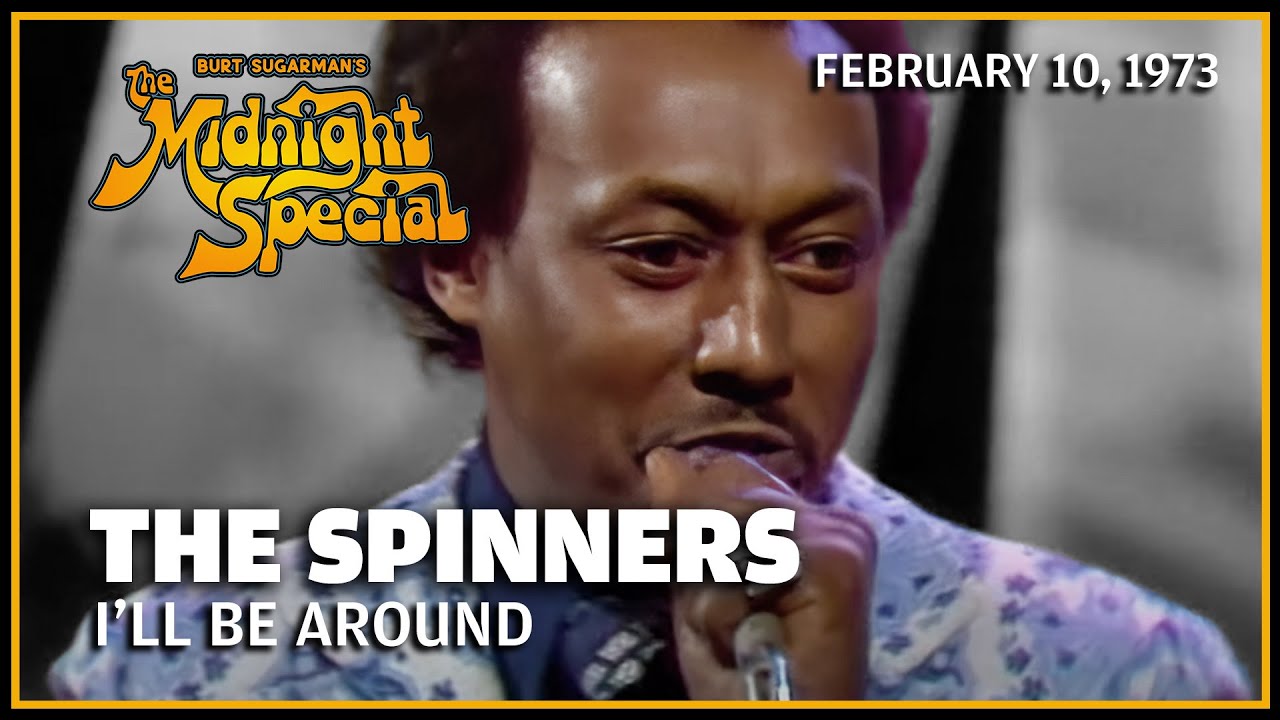 I'll Be Around - The Spinners | The Midnight Special