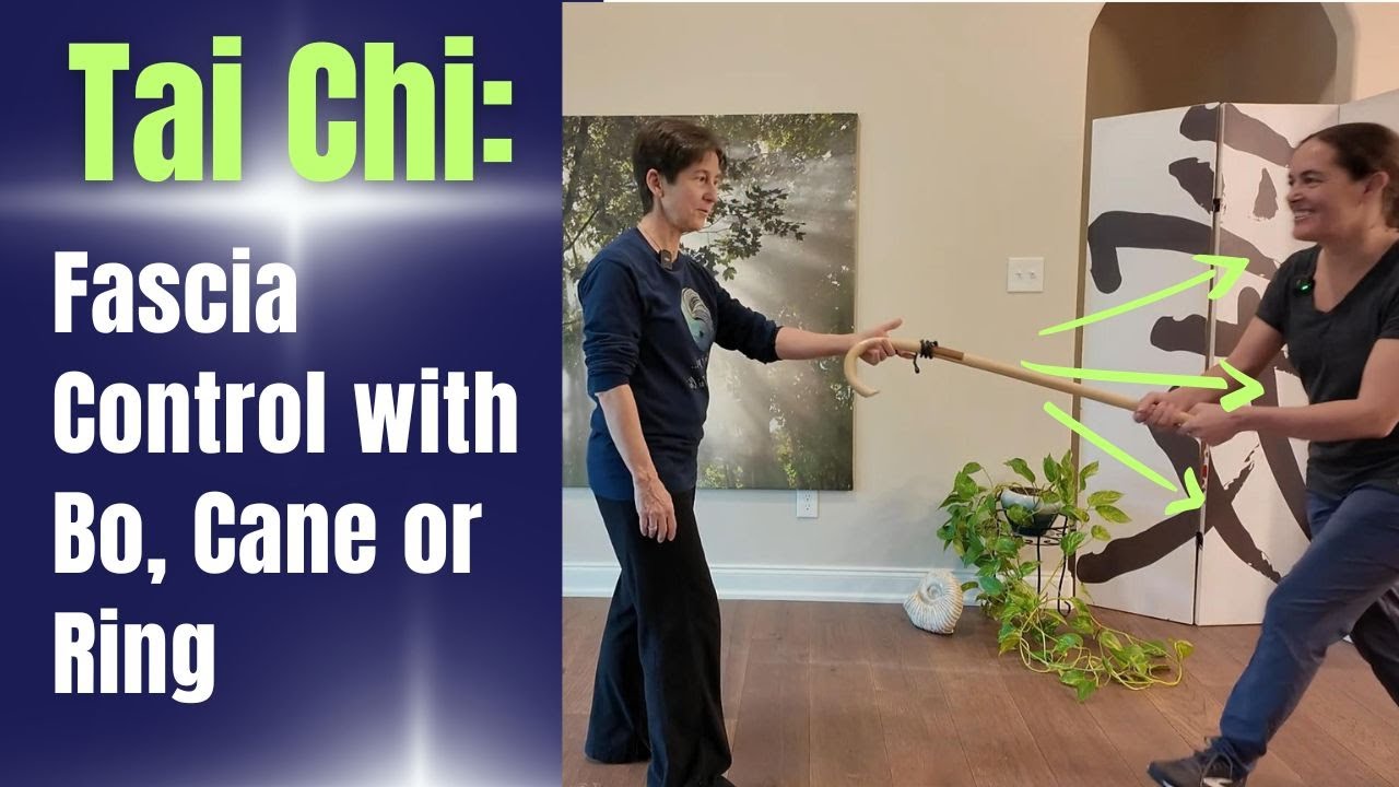 Tai Chi Connection: Fascia Control Through Indirect Touch with a Bo, Cane, or Ring