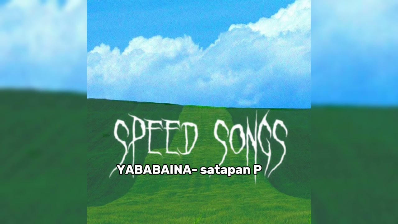 ||satapan P YABABAINA speed up(⁠◡⁠&nbsp;⁠&omega;⁠&nbsp;⁠◡⁠)||