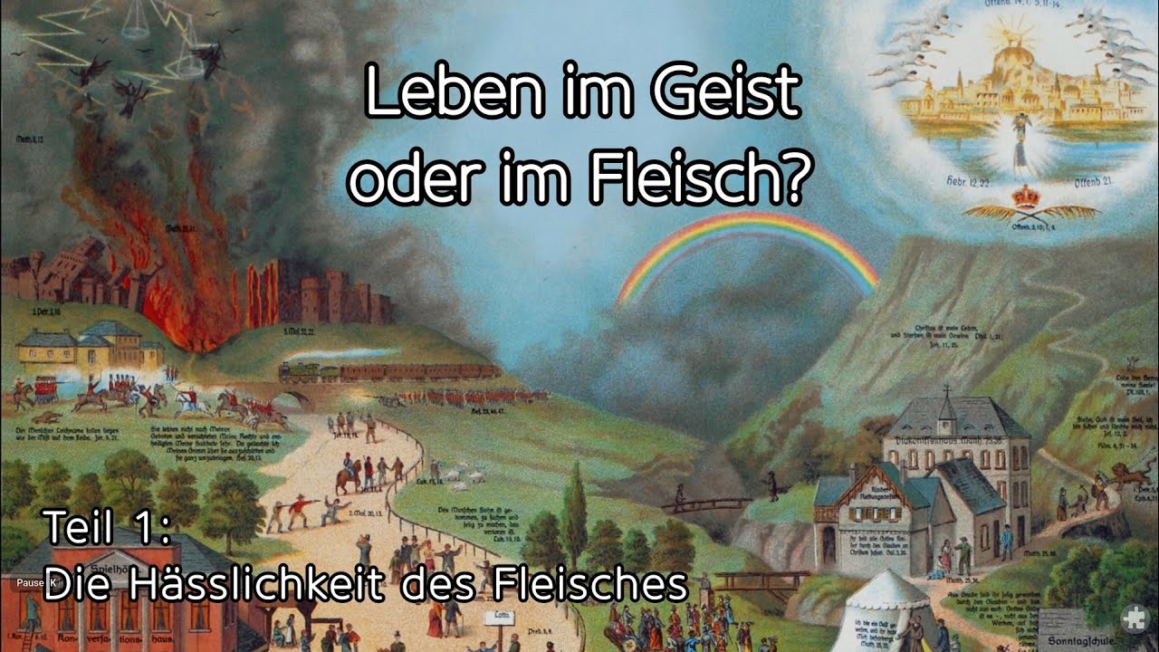 Leben im Geist oder im Fleisch? (1/5): Die Hässlichkeit des Fleisches