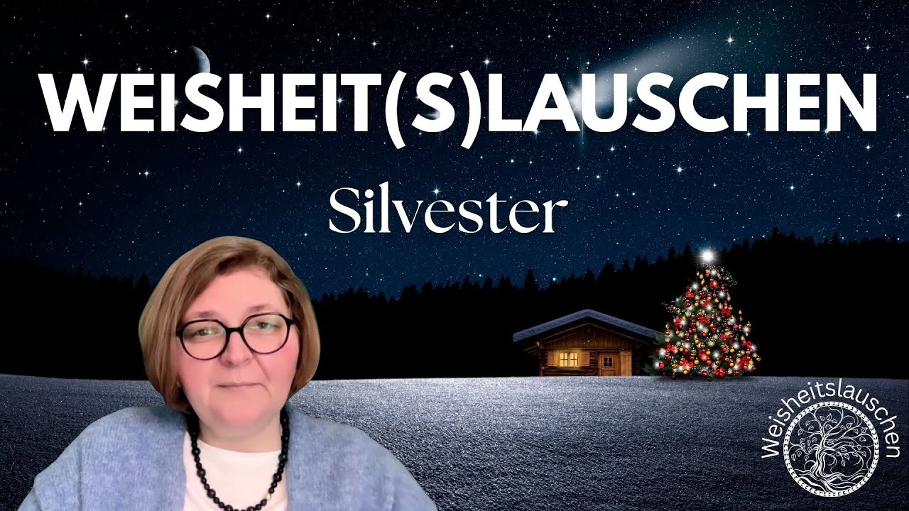 Weisheitslauschen #4 - Silvester 