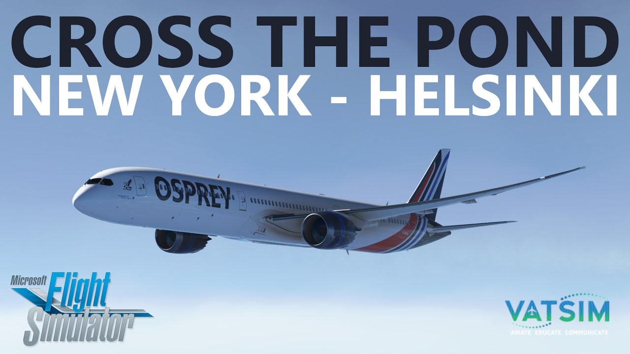 VATSIM Cross The Pond Eastbound 2021 on Microsoft Flight Simulator - JFK to Helsinki | Boeing 787