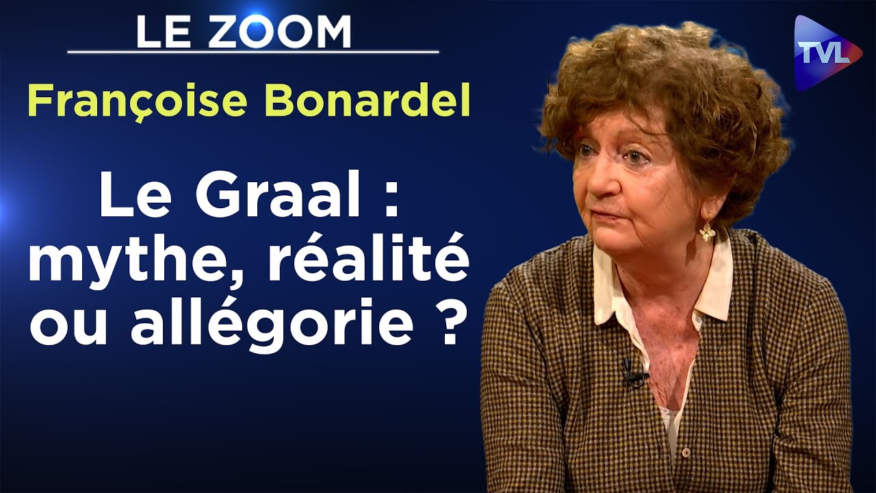 Enquête sur le Graal - Le Zoom - Françoise Bonardel - TVL