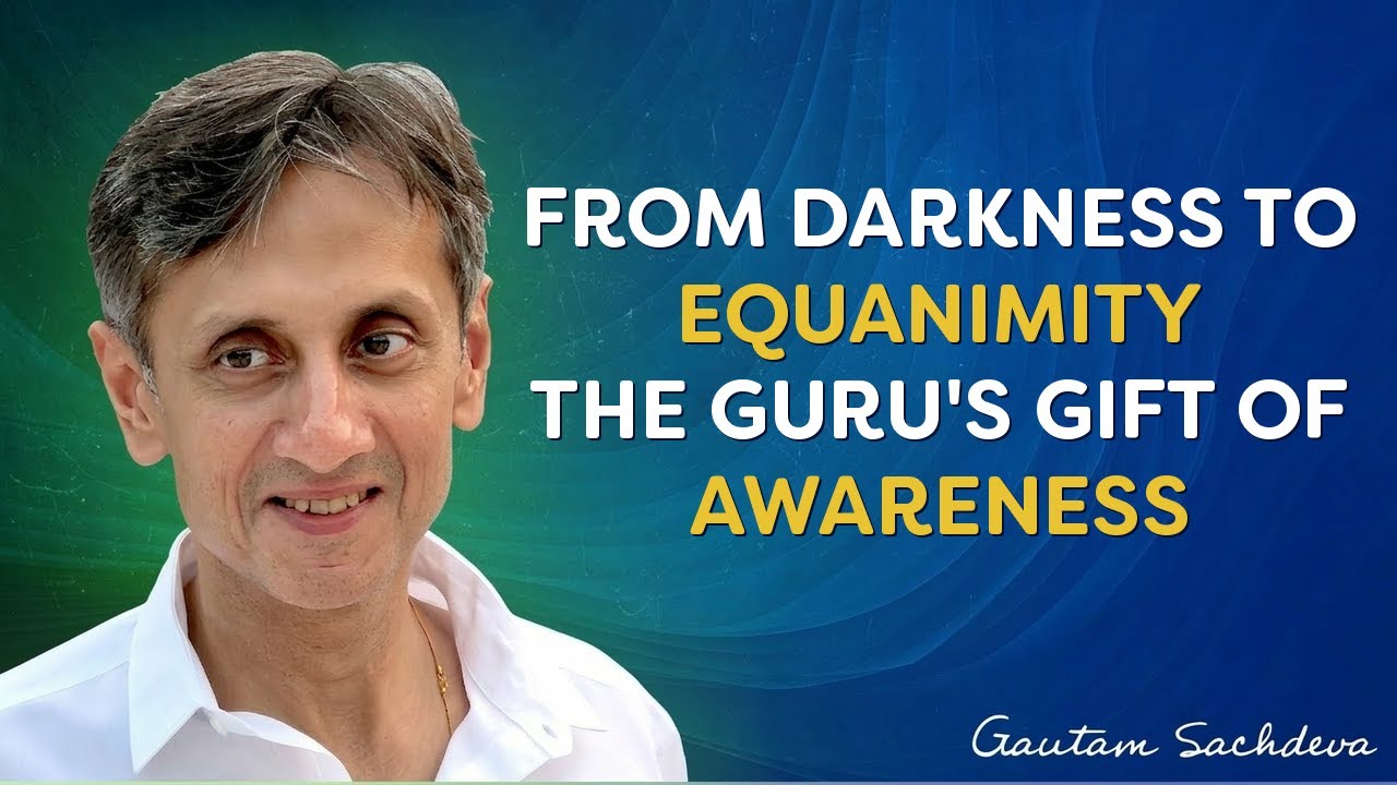 From Darkness to Equanimity: The Guru’s Gift of Awareness | Zoom Talk