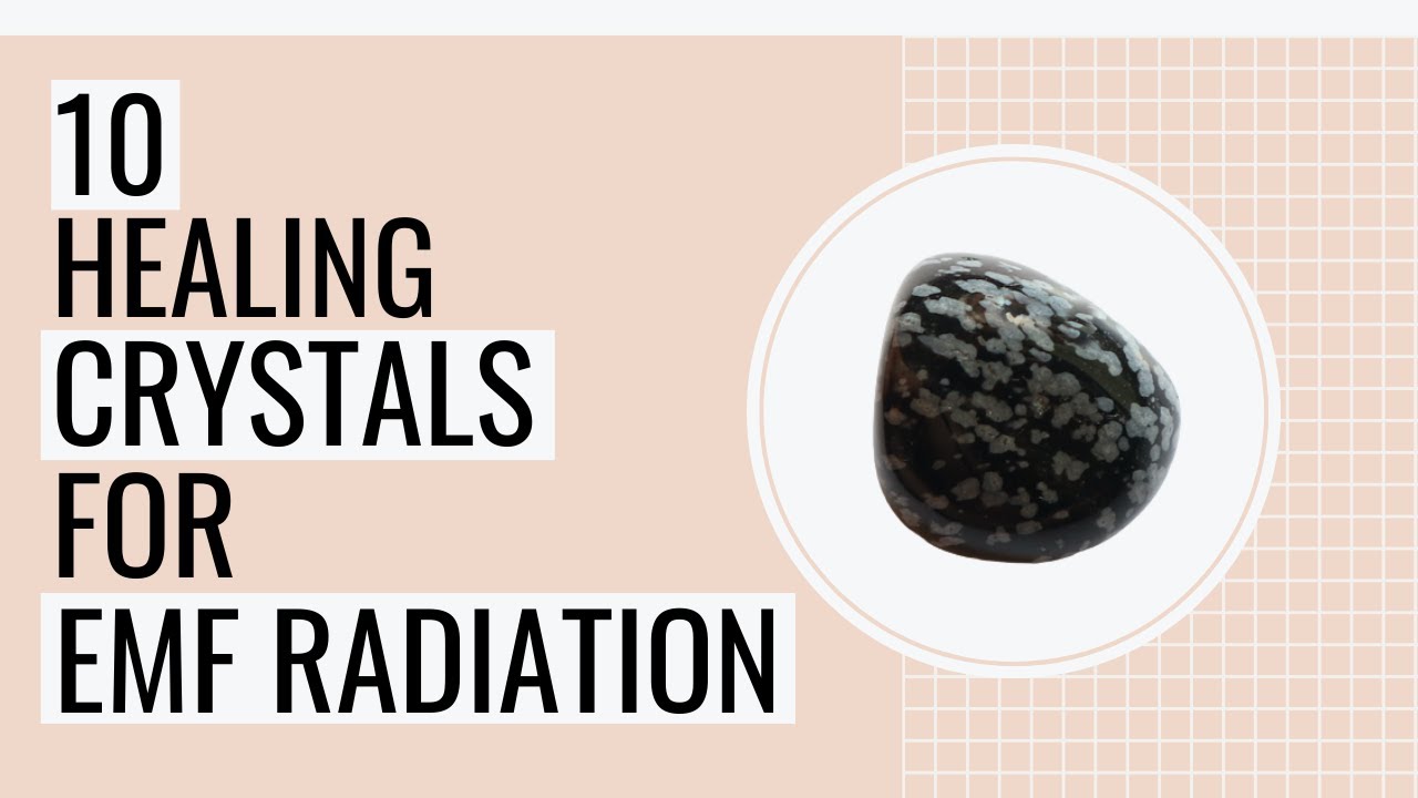10 Protective Crystals For EMF Radiation