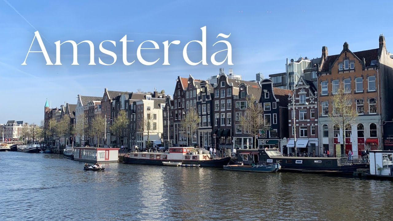 CONHEÇA AMSTERDÃ EM 3 MINUTOS - ROTEIRO DE 2 DIAS + DICAS