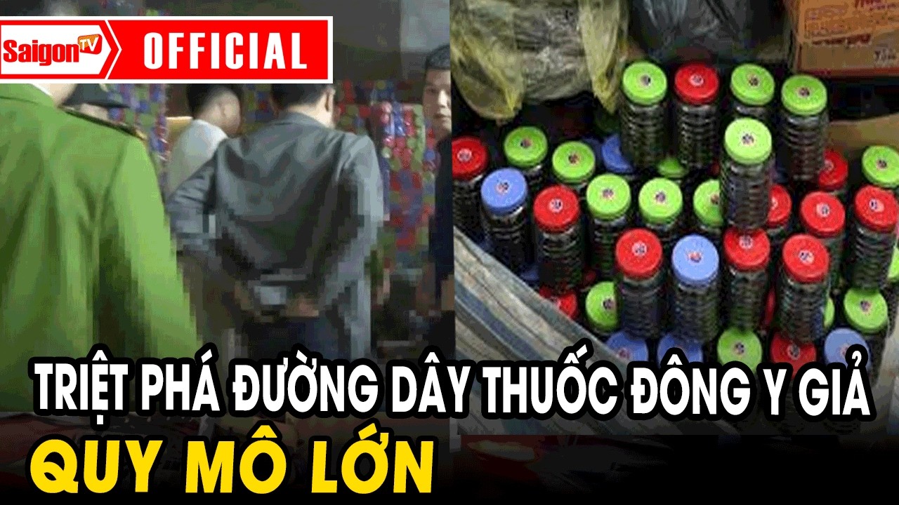 Triệt phá đường dây thuốc đông y giả quy mô lớn, hơn 2 tấn tang vật bị thu giữ | Tin tức SaigonTV